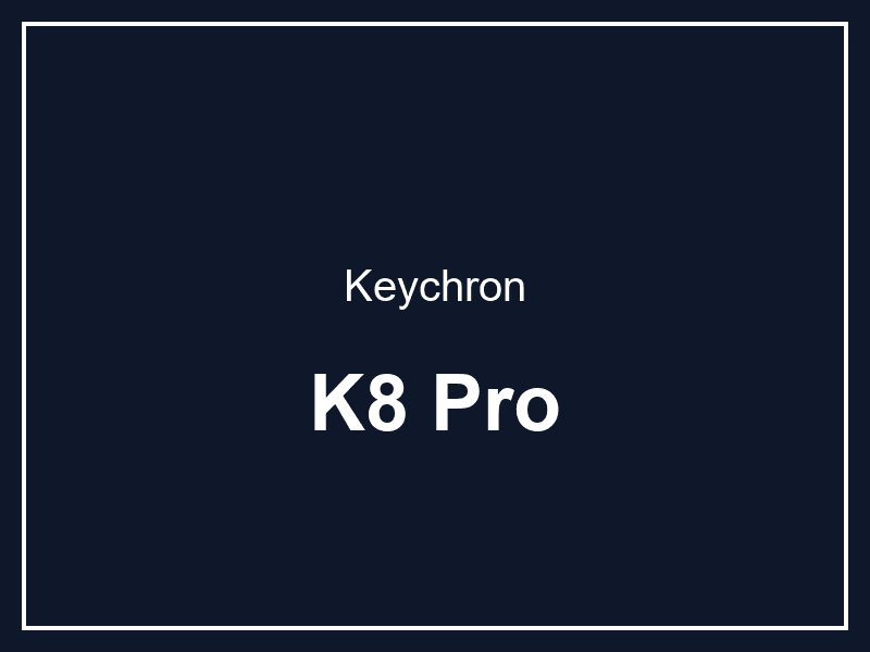 Keychron K8 Pro